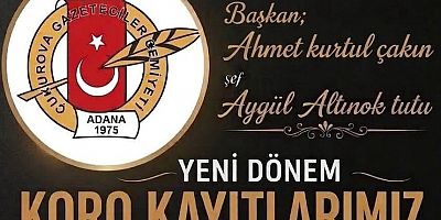 Çukurova Gazeteciler Cemiyeti Türk Sanat Müziği Korosu için kayıtlar başladı