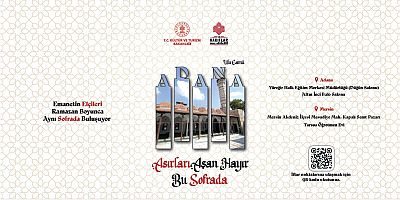 VAKIFLAR ADANA BÖLGE MÜDÜRLÜĞÜ İFTAR NOKTALARI BELLİ OLDU