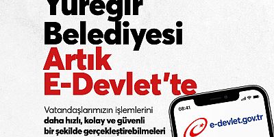 YÜREĞİR BELEDİYESİ ARTIK E-DEVLET’TE